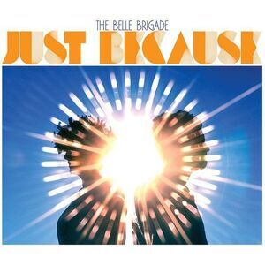 The Belle Brigade - Just Because  CD